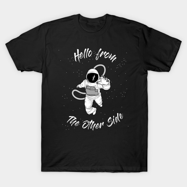 Hello From The Other Side T-Shirt by RainbowAndJackson